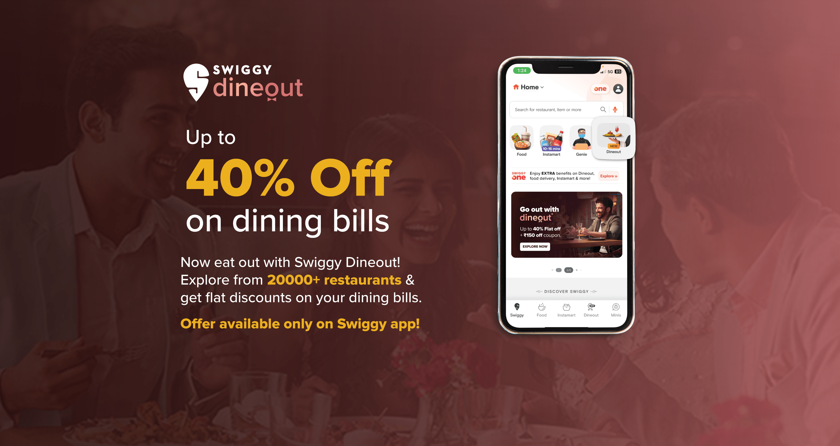 Now go out with Swiggy Dineout! Enjoy FLAT discounts on your dining bills at 18000+ restaurants.
