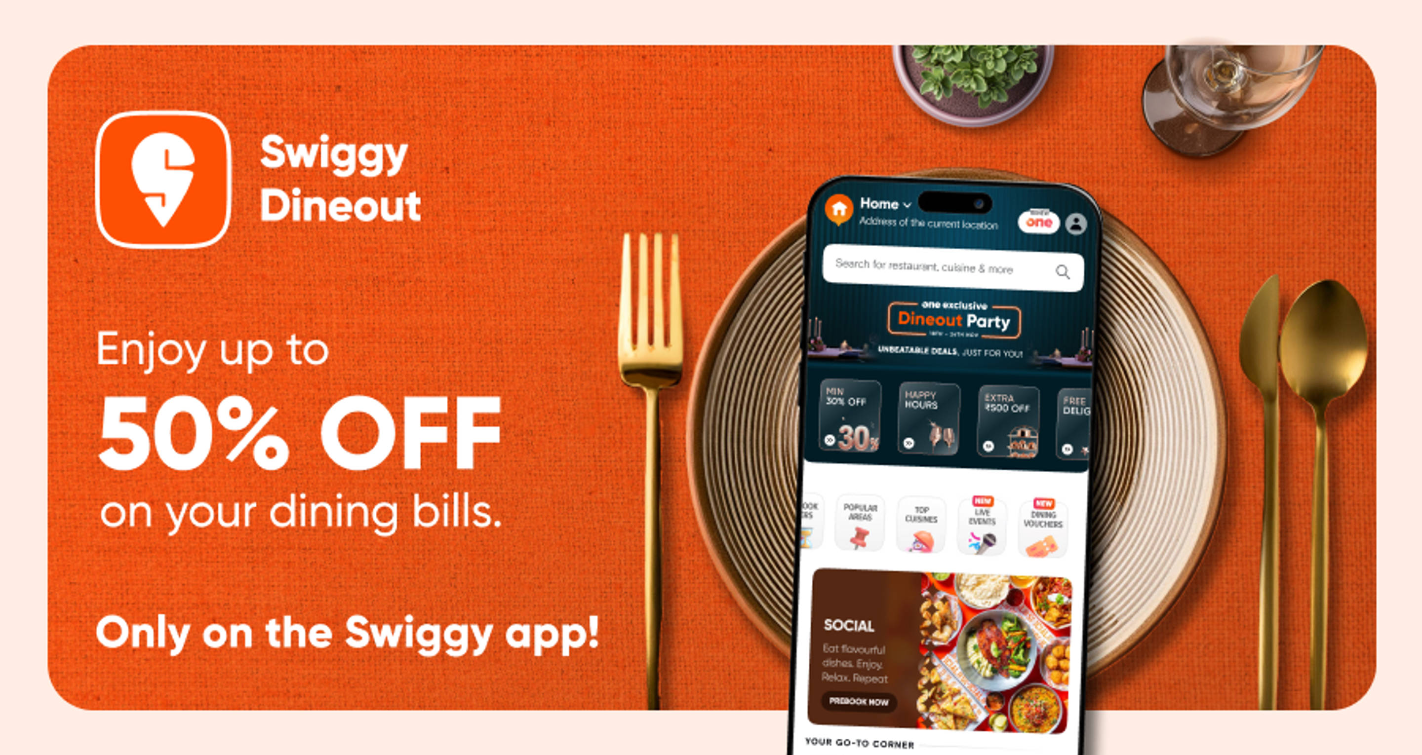 Now go out with Swiggy Dineout! Enjoy FLAT discounts on your dining bills at 18000+ restaurants.