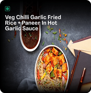 Veg Chilli Garlic Fried Rice + Paneer In Hot Garlic Sauce