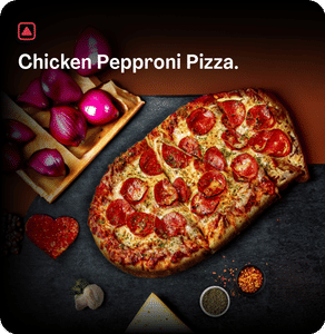 Chicken Pepproni Pizza.