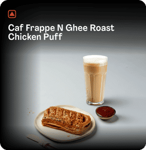 Caf  Frappe N Ghee Roast Chicken Puff