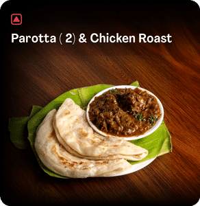 Parotta ( 2) & Chicken Roast
