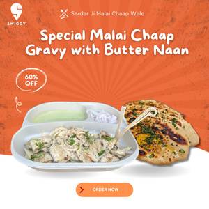 Special Malai Chaap Gravy + Butter Naan