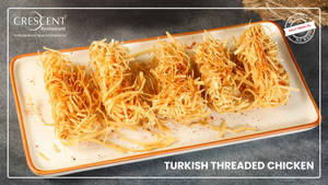 Turkish  Threaded Chicken