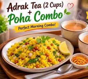Poha (200gms) +  Adrak Tea (2 Cups) Combo