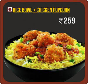 Rice Bowl + Chicken Popcorn