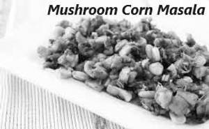 Mushroom Corn Masala