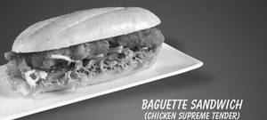 Baguette Sandwich ( Chicken Supreme Tender)