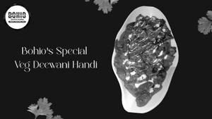 Bohio's Special Veg Deewani Handi