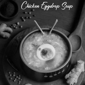 Chicken Egg Drop Soup.