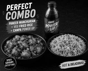 Paneer Manchurian + Veg Fried Rice + Campa Power Up/cola