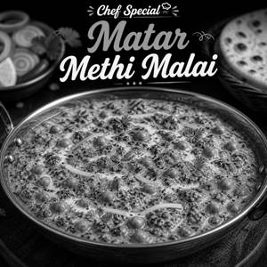 Matar Methi Malai (chef Special)