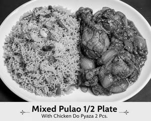 Mixed Pulao 1/2 Plate With Chicken Do Pyaza 2 Pcs.