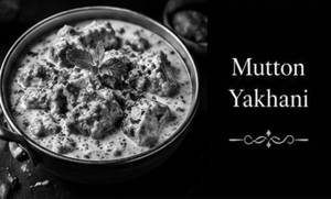 Mutton Yakhani( We Serve Halal Only)