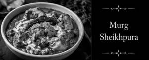Murg Sheikhpura(we Serve Halal Only)