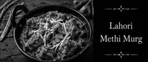 Lahori Methi Murg( We Serve Halal Only)