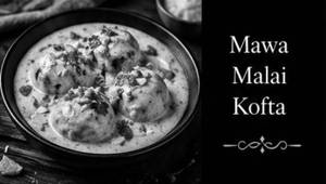 Mawa Malai Kofta