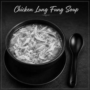 Chicken Lung Fung Soup