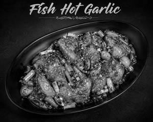 Fish Hot Garlic