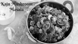 Mushroom Kaju Masala
